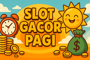 Slot Gacor Pagi 2025